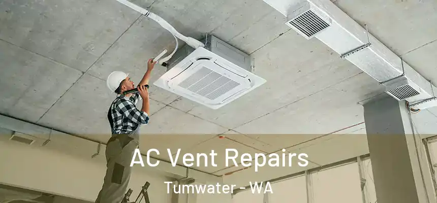 AC Vent Repairs Tumwater - WA