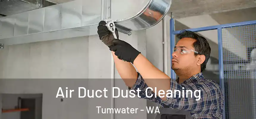  Air Duct Dust Cleaning Tumwater - WA