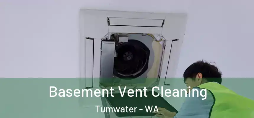  Basement Vent Cleaning Tumwater - WA