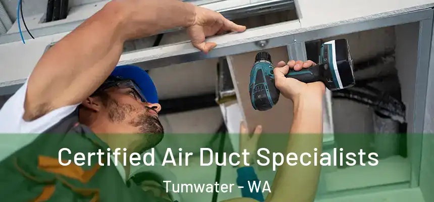  Certified Air Duct Specialists Tumwater - WA