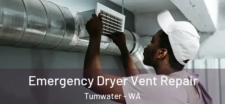  Emergency Dryer Vent Repair Tumwater - WA
