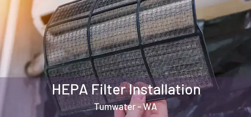  HEPA Filter Installation Tumwater - WA
