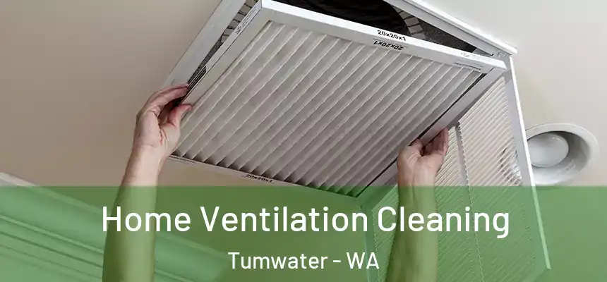  Home Ventilation Cleaning Tumwater - WA