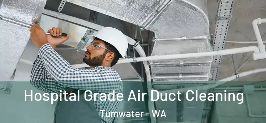  Hospital Grade Air Duct Cleaning Tumwater - WA