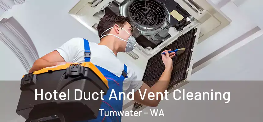  Hotel Duct And Vent Cleaning Tumwater - WA
