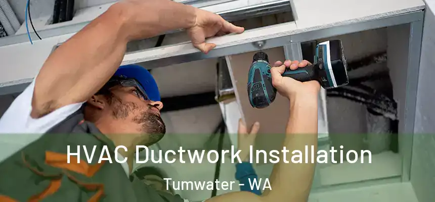  HVAC Ductwork Installation Tumwater - WA