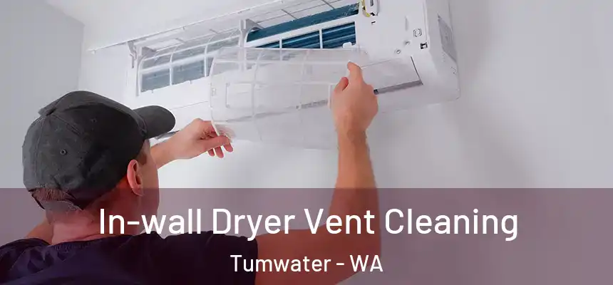  In-wall Dryer Vent Cleaning Tumwater - WA