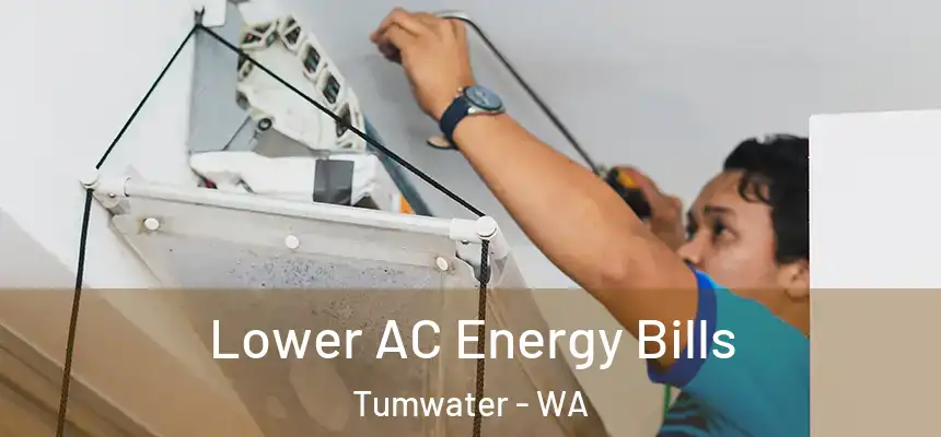  Lower AC Energy Bills Tumwater - WA