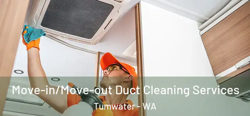  Move-in/Move-out Duct Cleaning Services Tumwater - WA